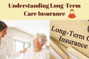 Understanding Long-Term Care Insurance